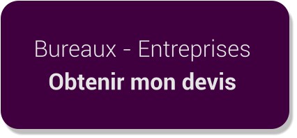 Bureaux - Entreprises Obtenir mon devis